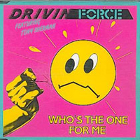 Drivin Force - Who's the one for me