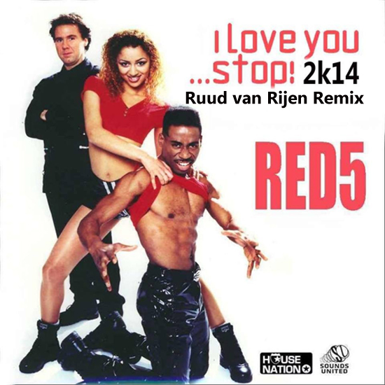 Red 5 - I love you Stop (Ruud van Rijen Remix)